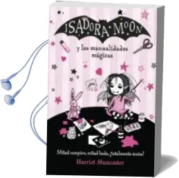 Descargar AudioLibro Isadora Moon y las Manualidades Magicas (Isadora Moon 8) de Harriet Muncaster año 2018
