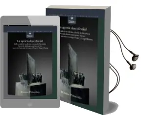 Descargar AudioLibro La Aporia Descolonial: Releyendo la Tradicion Critica de la Critica Literaria en los Casos de Antonio Cornejo Polar y Angel Rama de Romina Pistacchio año 2018