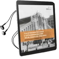 Descargar AudioLibro La Aviación Fascista y el Bombardeo del 25 Mayo de Alicante de Desconocido año 2018