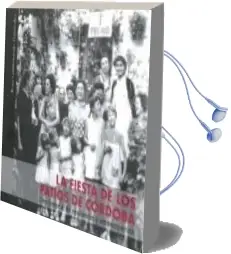 Descargar AudioLibro La Fiesta de los Patios de Cordoba: Una Historia de Resiliencia y Emancipacion de Rosa Colmenarejo año 2018
