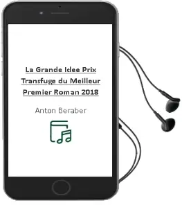 Descargar AudioLibro La Grande Idée (Prix Transfuge du Meilleur Premier Roman 2018) de Anton Beraber año 2018