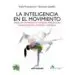 AudioLibro La Inteligencia en el Movimiento: Bases del Movimiento Humano, Percepcion, Propiocepcion, Control Postural de Katia Francesconi. Giovanni Gandini