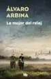 AudioLibro La Mujer del Reloj de Alvaro Arbina