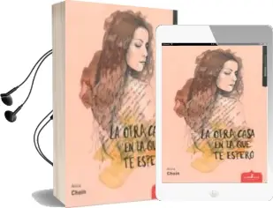 Descargar AudioLibro La Otra Casa en la que te Espero de Alicia Choin año 2018