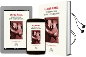 Descargar AudioLibro La Otra Mirada: España y Portugal Entre el eje y los Aliados de Desconocido año 2018