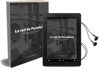 Descargar AudioLibro La red de Paradores: Arquitectura e Historia del Turismo 1911- 1951 de Maria Jose Rodriguez Perez año 2018