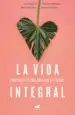 AudioLibro La Vida Integral: Como Vivir Cien Años con Salud y Felicidad de Eric Dupont