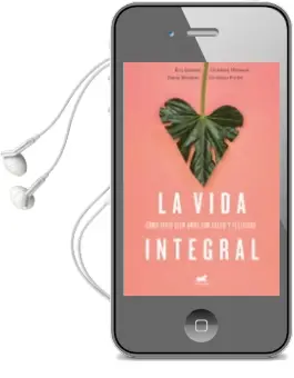 Descargar AudioLibro La Vida Integral: Como Vivir Cien Años con Salud y Felicidad de Eric Dupont año 2018