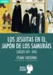 AudioLibro Los Jesuitas en el Japon de los Samurais (Siglos Xvi-Xvii) de Osami Takizawa