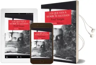 Descargar AudioLibro Los que van a Morir te Saludan de Fred Vargas año 2018
