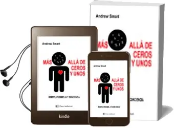 Descargar AudioLibro Mas Alla de Ceros y Unos: Robots, Psicodelia y Conciencia de Andrew Smart año 2018
