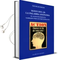 Descargar AudioLibro Mayo del 68: La Palabra Anonima: El Acontecimiento Narrado por los Participantes de Nicolas Daum año 2018