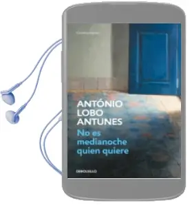 Descargar AudioLibro No es Medianoche Quien Quiere de Antonio Lobo Antunes año 2018