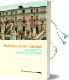 Descargar AudioLibro Palermo es mi Ciudad de Simonetta Agnello Hornby año 2018