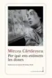 AudioLibro Per què ens Estimem les Dones de Mircea Cartarescu