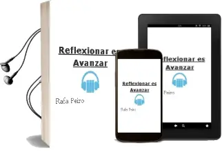 Descargar AudioLibro Reflexionar es Avanzar de Rafa Peiro año 2018