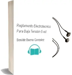 Descargar AudioLibro Reglamento Electrotecnico para Baja Tension (5ª ed) de Benilde Bueno Gonzalez año 2018