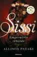AudioLibro Sissi, Emperatriz Rebelde (Sissi 2) de Allison Pataki