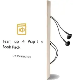 Descargar AudioLibro Team up! 4 Pupil s Book Pack de Desconocido año 2018
