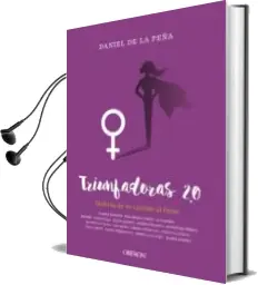 Descargar AudioLibro Triunfadoras 2.0: Disfruta de tu Camino al Exito de Daniel De La Peña año 2018