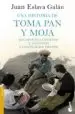 AudioLibro Una Historia de Toma pan y Moja: Los Españoles Comiendo (y Ayunando) a Traves de la Historia de Juan Eslava Galan