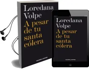 Descargar AudioLibro A Pesar de tu Santa Colera de Loredana Volpe año 2018