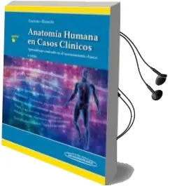 Descargar AudioLibro Anatomía Humana en Casos Clínicos (4ª Ed.) de Santos Guzmán López / Rodrigo E. Elizondo Omaña año 2018