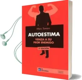 Descargar AudioLibro Autoestima: Venza a su Peor Enemigo (2ª Ed.) de Marc Towers año 2018