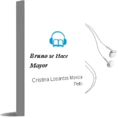 Descargar AudioLibro Bruno se Hace Mayor de Cristina Losantos; Monica Peitx año 2018