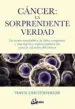 AudioLibro Cancer: La Sorprendente Verdad.La Teoria Metabolica, la Dieta Cetogenica y una Nueva y Esperanzadora via para la Curacion Del..Cancer de Travis Christofferson