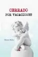 AudioLibro Cerrado por Vacaciones de Dennis Rubio