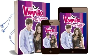 Descargar AudioLibro Chica Vampiro: Daisy y el Club de los Corazones Rotos: Narrativa 9 de Varios Autores año 2018