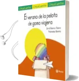 Descargar AudioLibro Chiquicuentos 55 :El Verano de la Pelota de Goma Viajera de Jordi Sierra I Fabra año 2018