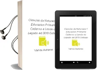 Descargar AudioLibro Ciencias da Natureza 1.º Educacion Primaria. Caderno a Lenda do Legado ed. 2018 Gallego de Varios Autores año 2018