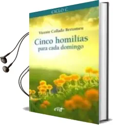 Descargar AudioLibro Cinco Homilias para Cada Domingo Ciclo c de Vicente Collado Bertomeu año 2018