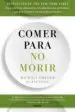 AudioLibro Comer para no Morir de Gene Stone; Michael Greger