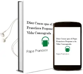 Descargar AudioLibro Diez Cosas que el Papa Francisco Propone a la Vida Consagrada de Papa Francisco año 2018