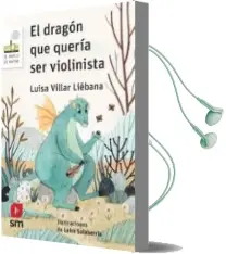 Descargar AudioLibro El Dragon que Queria ser Violinista de Luisa Villar Liebana año 2018