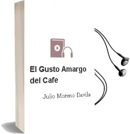 Descargar AudioLibro El Gusto Amargo del Cafe de Julio Moreno Davila año 2018