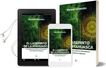 Descargar AudioLibro El Laberinto de la Ayahuasca: Investigaciones Sobre el Chamanismo y las Medicinas Indigenas de Manuel Almendro año 2018