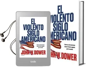 Descargar AudioLibro El Violento Siglo Americano de John W. Dower año 2018