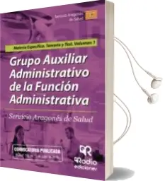 Descargar AudioLibro Grupo Auxiliar Administrativo de la Función Administrativa. Servicio Aragones de Salud. Materia Específica. Temario y Test (Vol. 1) de Varios Autores año 2018
