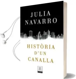 Descargar AudioLibro Història d un Canalla de Julia Navarro año 2018