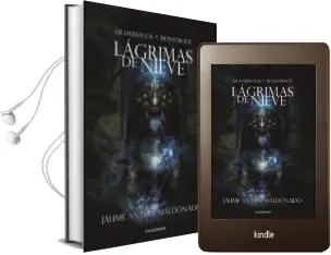 Descargar AudioLibro (I.B.D.) Lagrimas de Nieve: De Humanos y Monstruos de Jaume Anton Maldonado año 2018