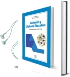 Descargar AudioLibro Inclusion y Sistema Educativo de Santos Borregon Sanz; Salvadora Gimenez año 2018