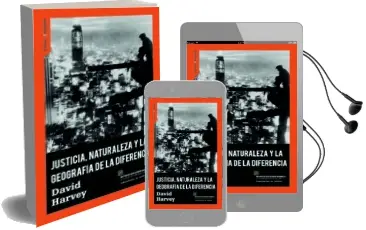 Descargar AudioLibro Justicia, Naturaleza y la Geografía de la Diferencia de David Harvey año 2018