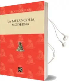 Descargar AudioLibro La Melancolia Moderna de Roger Bartra año 2018