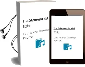 Descargar AudioLibro La Memoria del Frio de Luis Andres Domingo Puertas año 2018