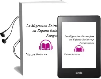 Descargar AudioLibro La Migracion Extranjera en España: Balance y Perspectivas de Varios Autores año 2018