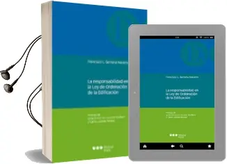 Descargar AudioLibro La Responsabilidad en la ley de Ordenacion de la Edificacion de Francisco L. Santana Navarro año 2018
